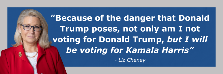 Cheney: Because of the danger that Donald Trump poses, not only am I not voting for Donald Trump, but I will be voting for Kamala Harris