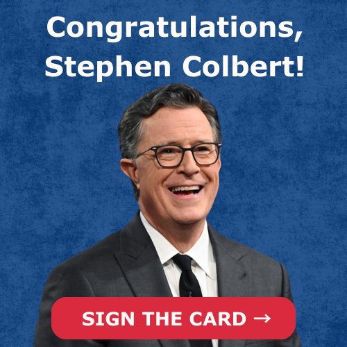 Congratulations, Stephen Colbert