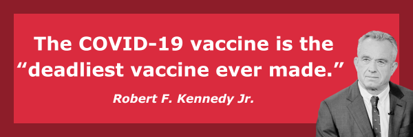 RFK: The COVID-19 vaccine is the “deadliest vaccine ever made.”