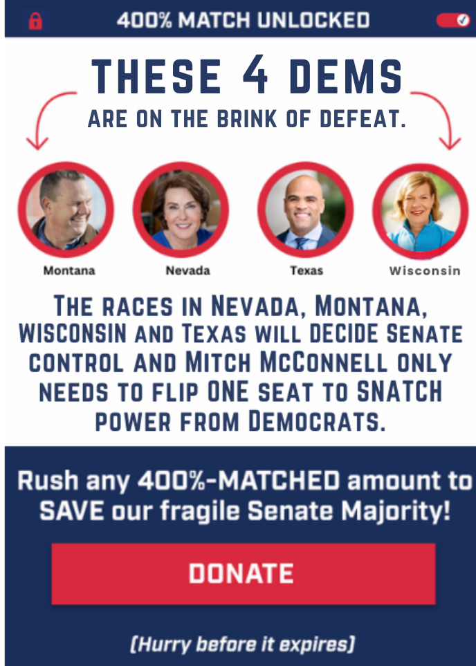 these 4 dems are on the brink of defeat. Rush any 4OO%-MATCHED amount to SAVE our fragile Senate Majority.