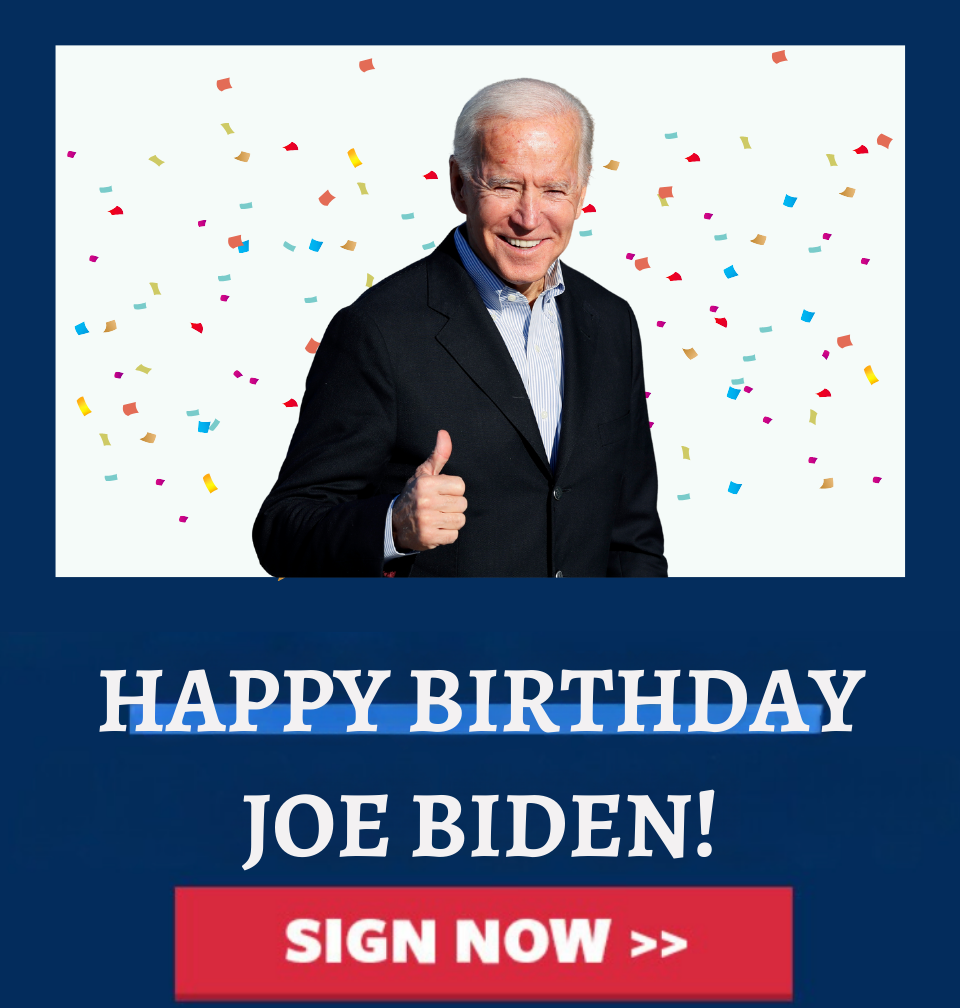 HAPPY BIRTHDAY, JOE BIDEN