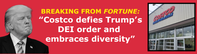 Fortune: Costco defies Trump’s DEI order and embraces diversity