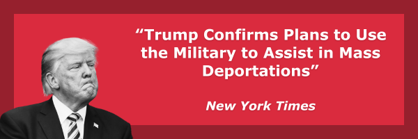 New York Times: Trump Confirms Plans to Use the Military to Assist in Mass Deportations