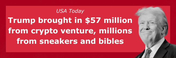 USA Today: Trump brought in $57 million from crypto venture, millions from sneakers and bibles