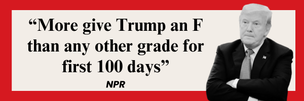 NPR: More give Trump an F than any other grade for first 100 days