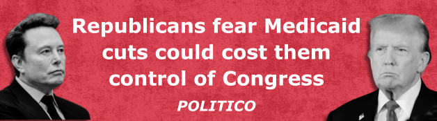 Politico: Republicans fear Medicaid cuts could cost them control of Congress