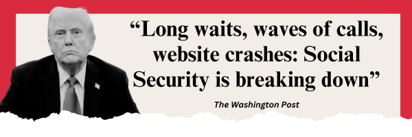 The Washington Post: Long waits, waves of calls, website crashes: Social Security is breaking down