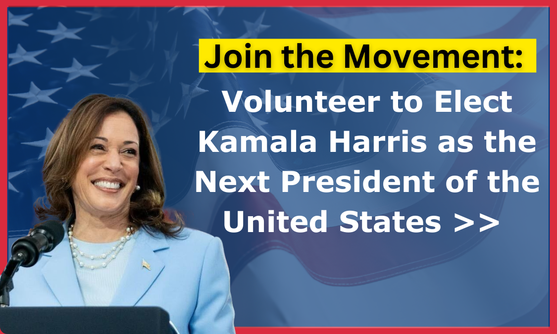 Join the Movement: Volunteer to Elect Kamala Harris as the Next President of the United States 