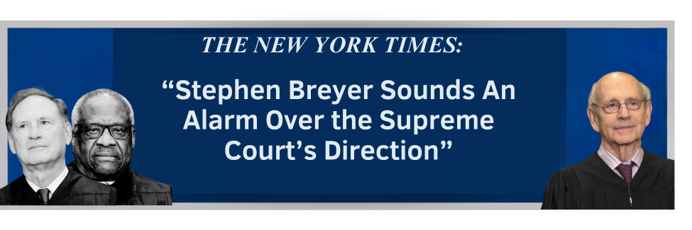 Stephen Breyer Sounds An Alarm Over the Supreme Court’s Direction